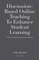 Discussion-based online teaching to enhance student learning : theory, practice, and assessment /