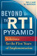 Beyond the RTI pyramid : solutions for the first years of implementation /