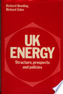 UK energy : structure, prospects, and policies /