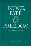 Force, fate, and freedom : on historical sociology /