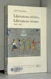 Libérations rêvées, libérations vécues, 1940-1945 /