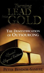 Turning lead to gold : the demystification of outsourcing /