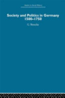 Society and politics in Germany 1500-1750 /