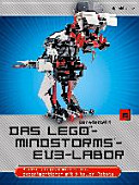Das Lego-Mindstrom-EV3-labor : Bauen, programmieren und experimentieren mit 5 tollen robots /