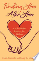 Finding love after loss : a relationship roadmap for widows /