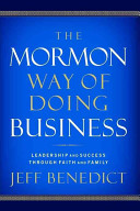 The Mormon way of doing business : leadership and success through faith and family /