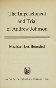 The impeachment and trial of Andrew Johnson /