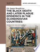 The Black Death and later plague epidemics in the Scandinavian countries : perspectives and controversies /