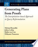 Generating plans from proofs: the interpolation-based approach to query reformulation /