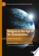 Religion in the Age of Re-Globalization : A Brief Introduction /