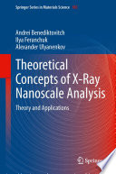 Theoretical concepts of x-ray nanoscale analysis : theory, experiments and applications /