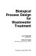 Biological process design for wastewater treatment /