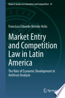 Market Entry and Competition Law in Latin America : The Role of Economic Development in Antitrust Analysis /