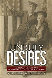 Unruly desires : American sailors and homosexualities in the age of sail /