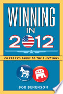 Winning in 2012 : CQ Press's guide to the elections /