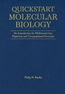 Quickstart molecular biology : an introductory course for mathematicians, physicists, and computational scientists /