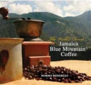 The world's finest : Jamaica Blue Mountain coffee /