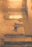 Metro stop Dostoevsky : travels in Russian time /