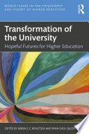 Transformation of the university : hopeful futures for higher education.