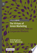 The Virtues of Green Marketing : A Constructive Take on Corporate Rhetoric /