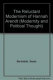 The reluctant modernism of Hannah Arendt /