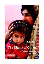 The rights of others : aliens, residents, and citizens /