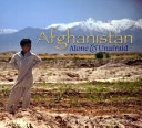 Afghanistan, alone & unafraid /
