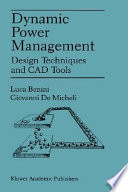 Dynamic power management : design techniques and CAD tools /