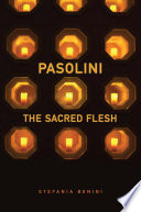 Pasolini : the sacred flesh /