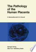 The Pathology of the Human Placenta /