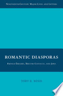 Romantic Diasporas: French Émigrés, British Convicts, and Jews /