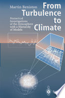 From turbulence to climate : numerical investigations of the atmosphere with a hierarchy of models /