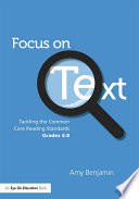 Focus on text : tackling the Common Core reading standards, grades 4-8 /