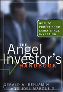 The angel investor's handbook : how to profit from early stage investing /