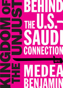 Kingdom of the unjust : behind the U.S.-Saudi connection /