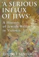 'A serious influx of Jews' : a history of Jewish welfare in Victoria /