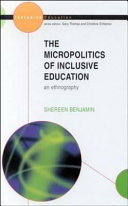 The micropolitics of inclusive education : an ethnography /