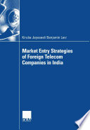 Market entry strategies of foreign Telecom companies in India /