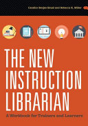 The new instruction librarian : a workbook for trainers and learners /