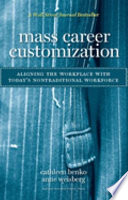 Mass career customization : aligning the workplace with today's nontraditional workforce /