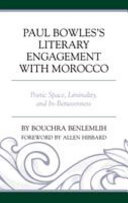 Paul Bowles's literary engagement with Morocco : poetic space, liminality, and in-betweenness /