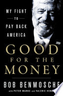 Good for the money : my fight to pay back America /