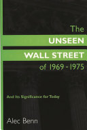 The unseen Wall Street of 1969-1975 : and its significance for today /