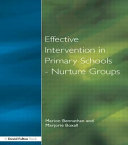 Effective intervention in primary schools : nurture groups /