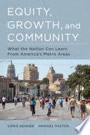 Equity, growth, and community : what the nation can learn from America's metro areas /