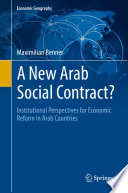 A New Arab Social Contract? : Institutional Perspectives for Economic Reform in Arab Countries /