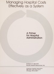 Managing hospital costs effectively as a system : a primer for hospital administration /