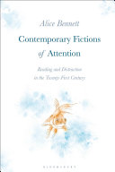 Contemporary fictions of attention : reading distraction in the twenty-first century /