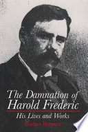 The damnation of Harold Frederic : his lives and works /