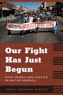 Our fight has just begun : hate crimes and justice in Native America /